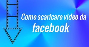 come-scaricare-video-facebook-copertina