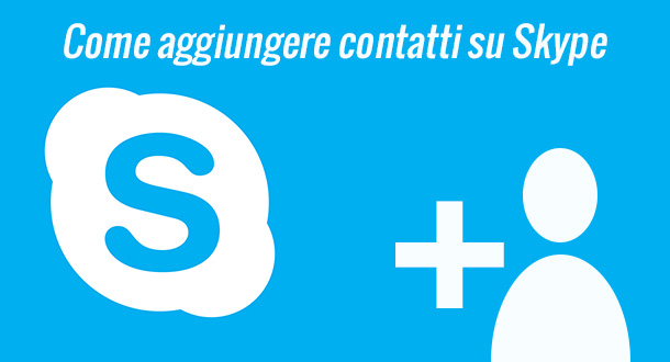 come-aggiungere-contatti-su-skype