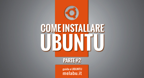 come-installare-ubuntu-parte-2