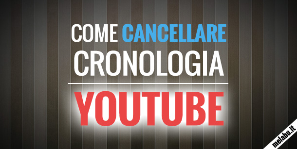 cancellare-cronologia-youtube