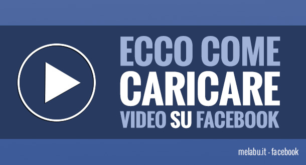 caricare-video-facebook-come-fare