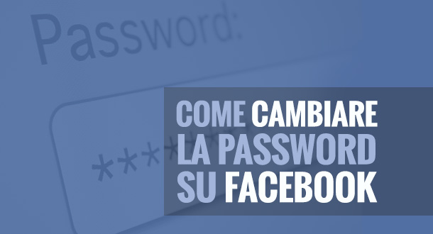 come-cambiare-password-facebook