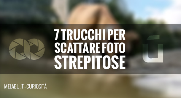 7-trucchi-per-scattare-foto-strepitose