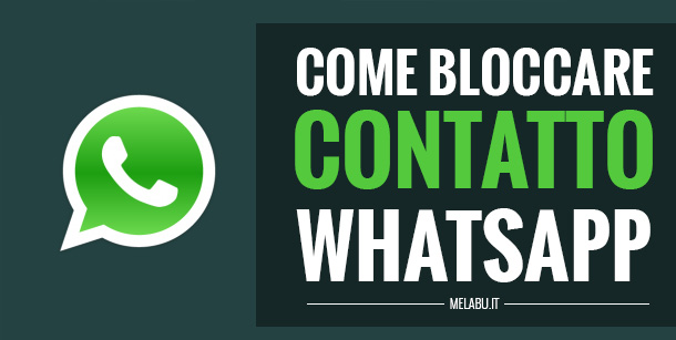 come-bloccare-contatto-whatsapp