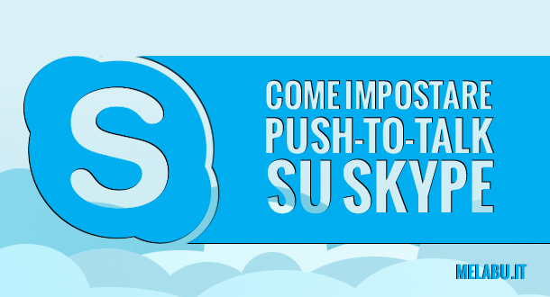 come-impostare-push-to-talk-su-skype