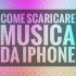 come-scaricare-musica-da-iphone-gratis