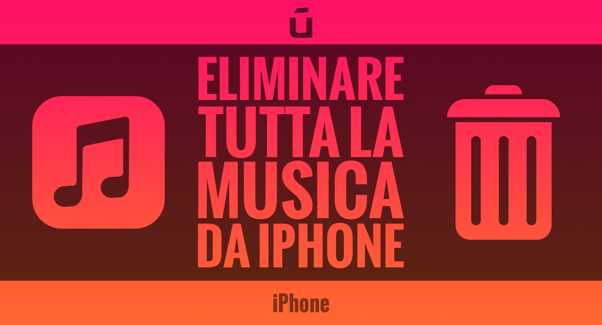 eliminare-tutta-la-musica-da-iphone