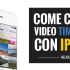 come-creare-video-time-lapse