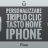 come-personalizzare-triplo-clic-tasto-home-iphone