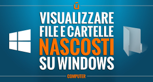 visualizzare-file-e-cartelle-nascosti-su-windows