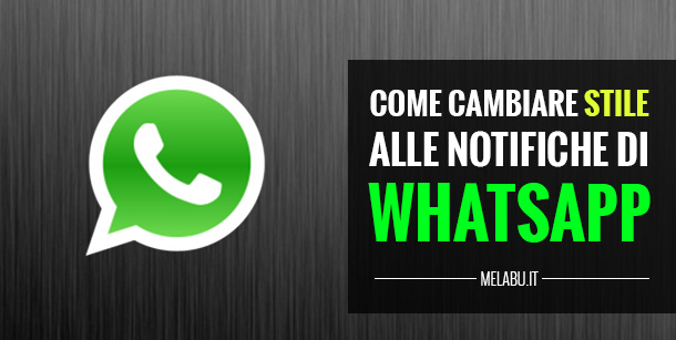 come-cambiare-stile-alle-notifiche-whatsapp