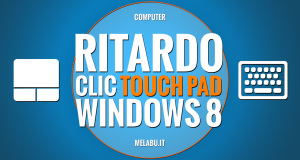 ritardo-del-clic-del-touch-pad-su-windows-8