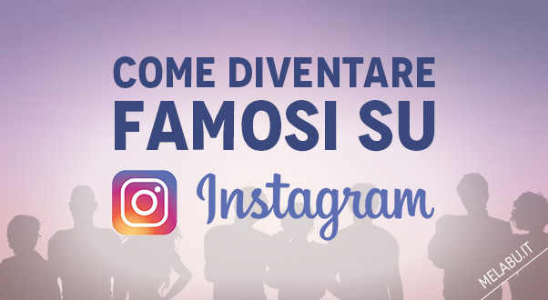 come-diventare-famosi-su-instagram