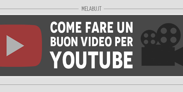 come-fare-un-buon-video-per-youtube