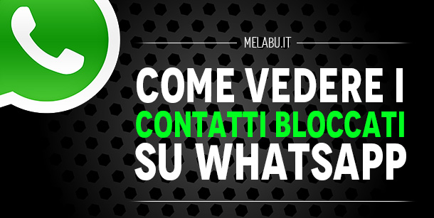 come-vedere-contatti-bloccati-su-whatsapp