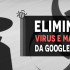 eliminare-virus-e-malware-da-google-chrome